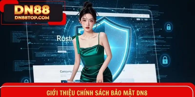 Thông tin chung về chính sách bảo mật thật an toàn của DN88