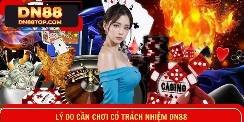 Những lý do quan trọng để giải thích vì sao nên chơi có trách nhiệm