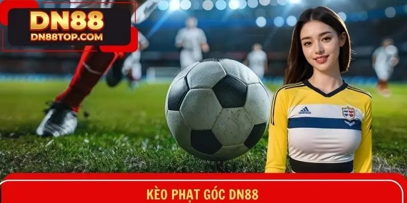 Kèo Phạt Góc DN88 - Chi Tiết Hình Thức Cược Phụ Hấp Dẫn