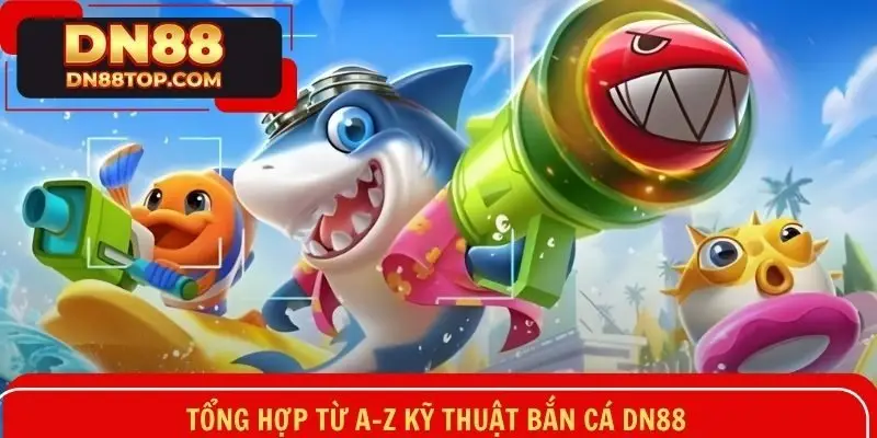 Những bí kíp tuyệt đỉnh để bắn cá bách phát bách trúng