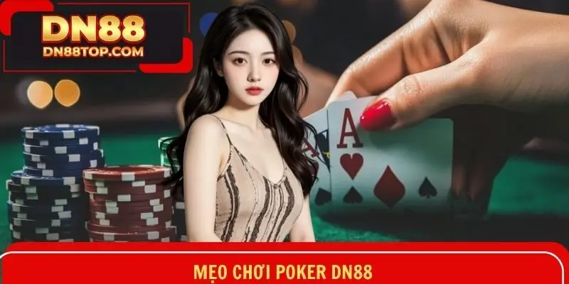 Bí kíp cơ bản để tham gia Poker DN88 hiệu quả