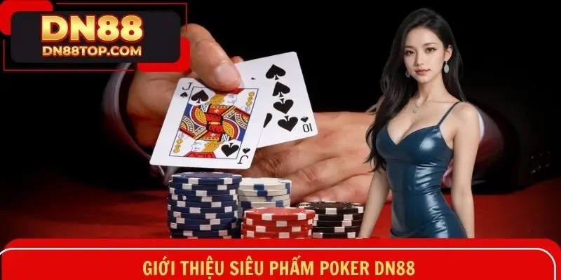 Tổng quan về đêm giải trí đánh bài poker nổi tiếng