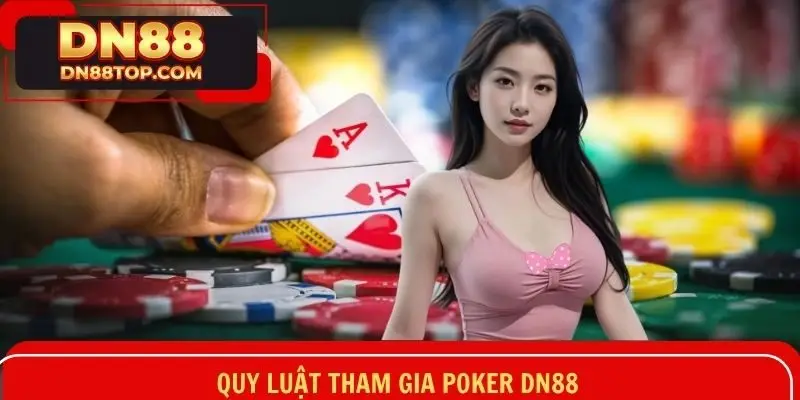 Khám phá quy luật và những yếu tố quan trọng trong quá trình tham gia poker