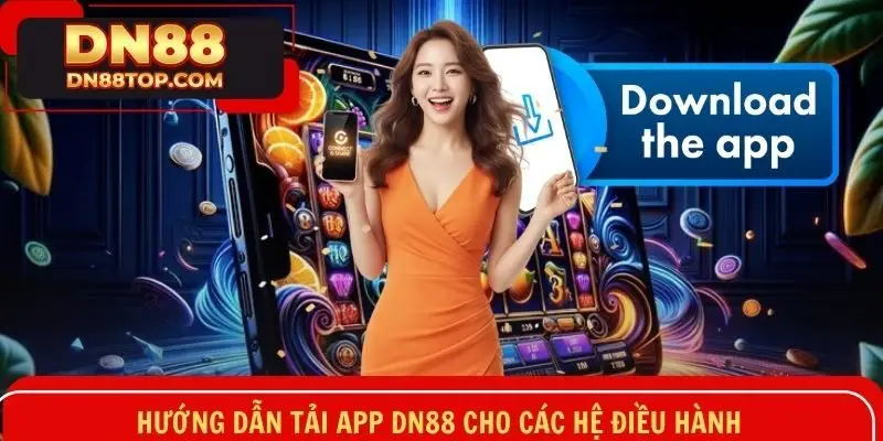 Quy trình cài đặt DN88 về thiết bị cho hai hệ điều hành
