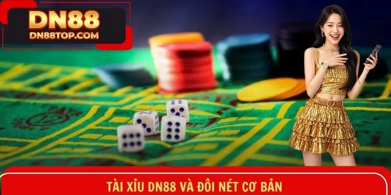 Tài xỉu DN88 và đôi nét cơ bản