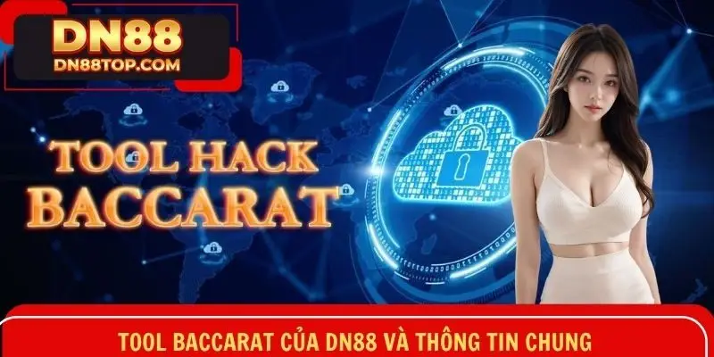 Tool Baccarat của DN88 và thông tin chung