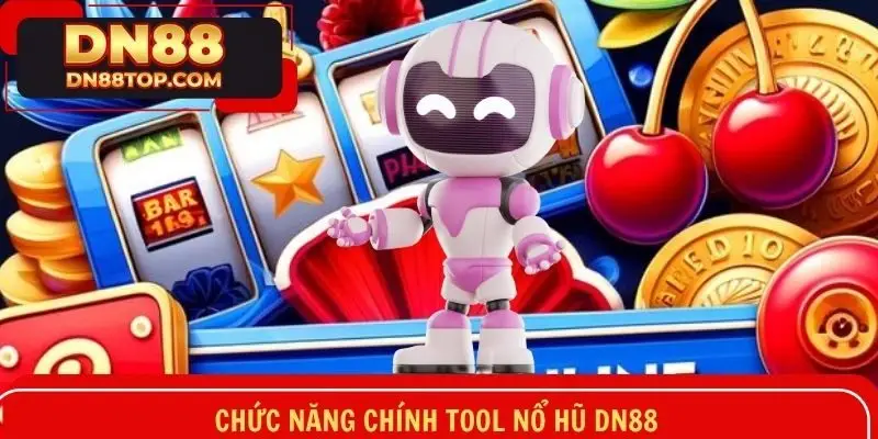 Khám phá các chức năng cơ bản của một tool nổ hũ 